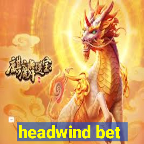 headwind bet