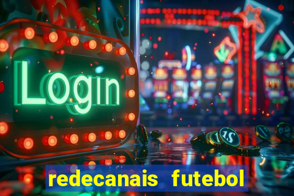 redecanais futebol ao vivo