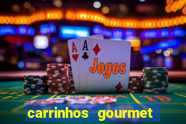 carrinhos gourmet para festas