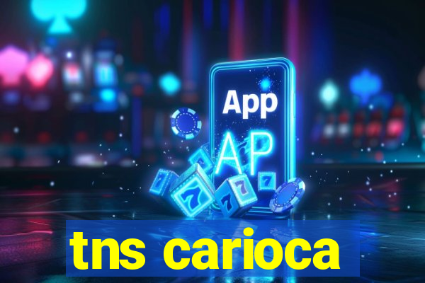 tns carioca