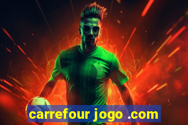 carrefour jogo .com