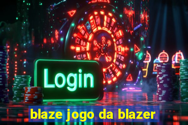 blaze jogo da blazer