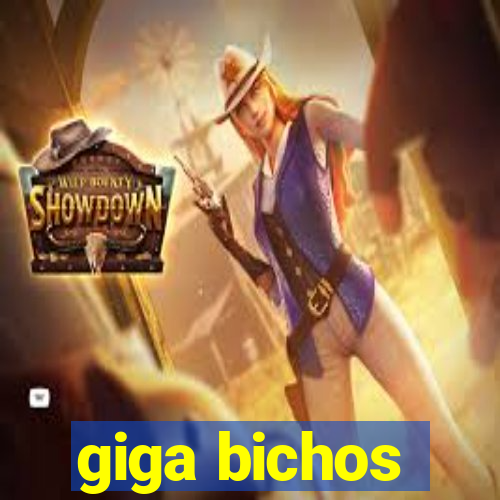 giga bichos