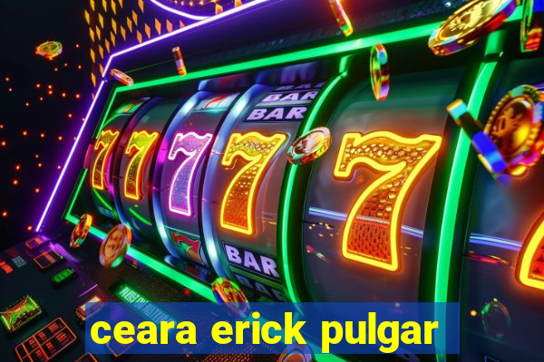 ceara erick pulgar