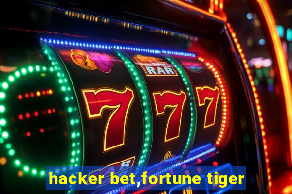 hacker bet,fortune tiger