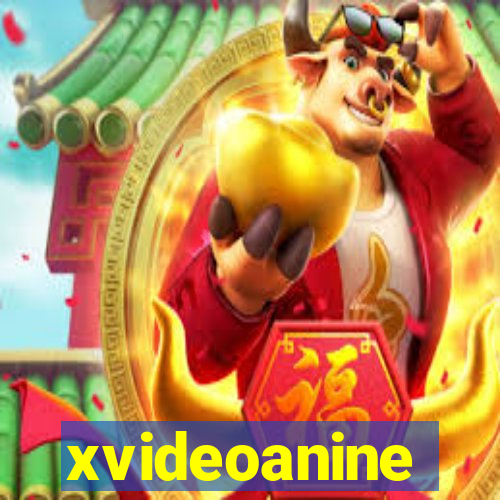 xvideoanine