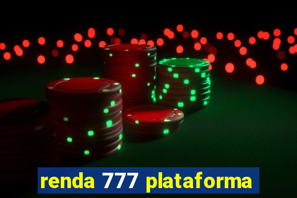 renda 777 plataforma