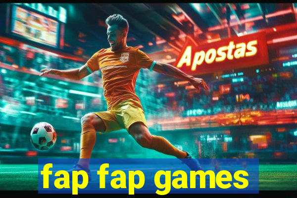 fap fap games