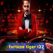 fortune tiger t22