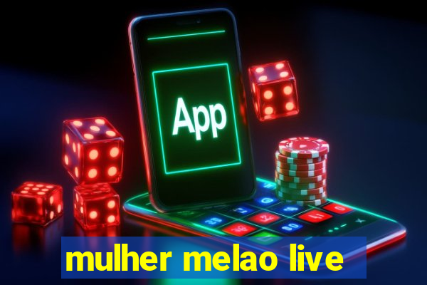 mulher melao live