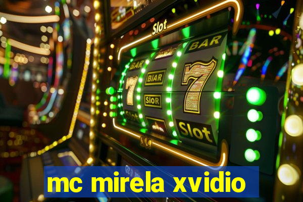 mc mirela xvidio