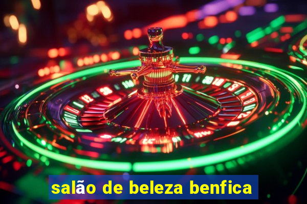 salão de beleza benfica