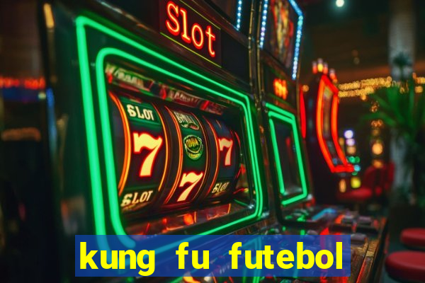 kung fu futebol clube filme completo dublado download via mega