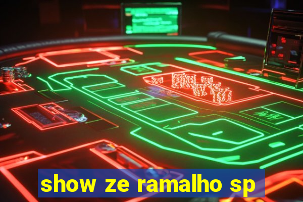 show ze ramalho sp