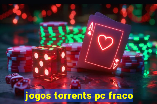 jogos torrents pc fraco