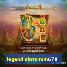 legend slots mm678