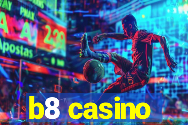 b8 casino