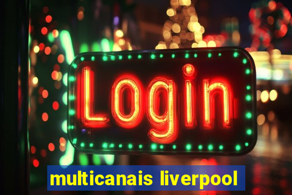 multicanais liverpool