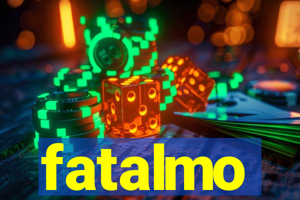 fatalmo