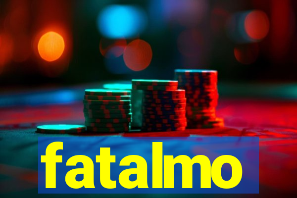 fatalmo