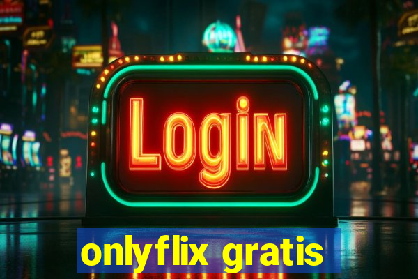 onlyflix gratis