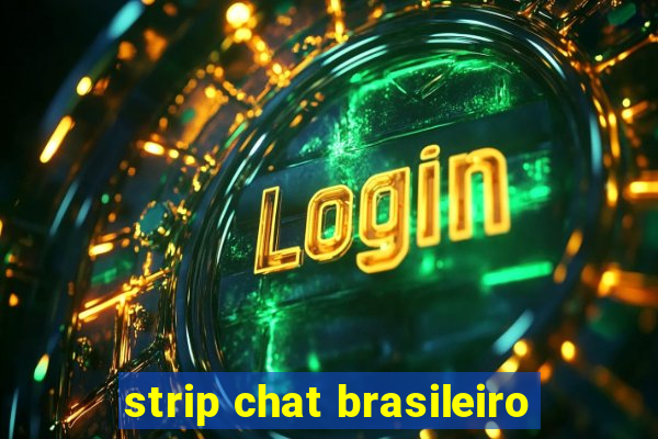 strip chat brasileiro