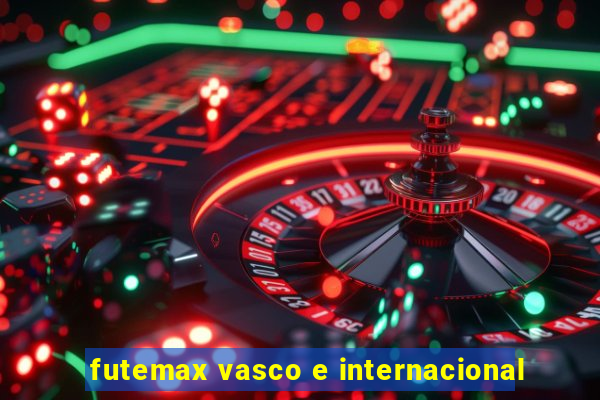 futemax vasco e internacional