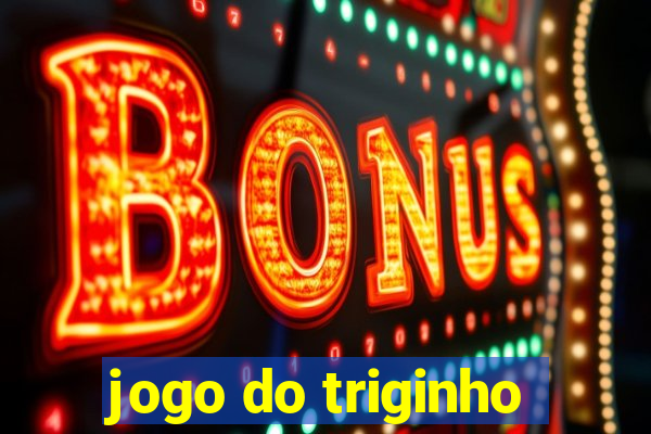 jogo do triginho