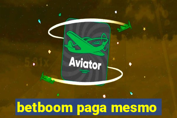 betboom paga mesmo