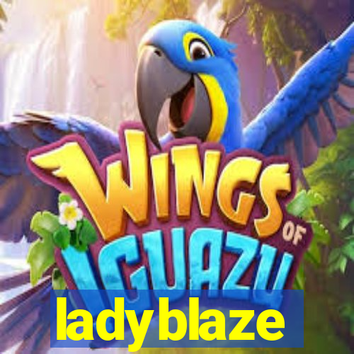 ladyblaze