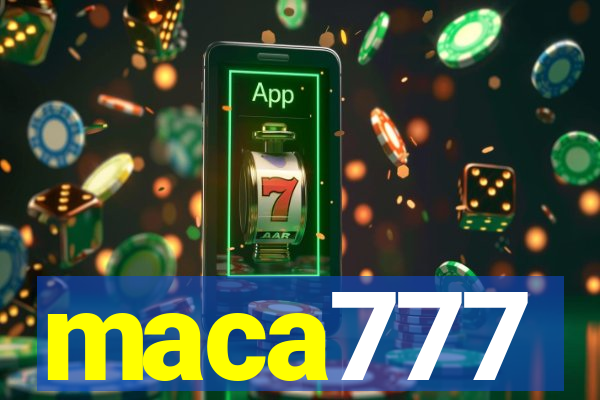 maca777