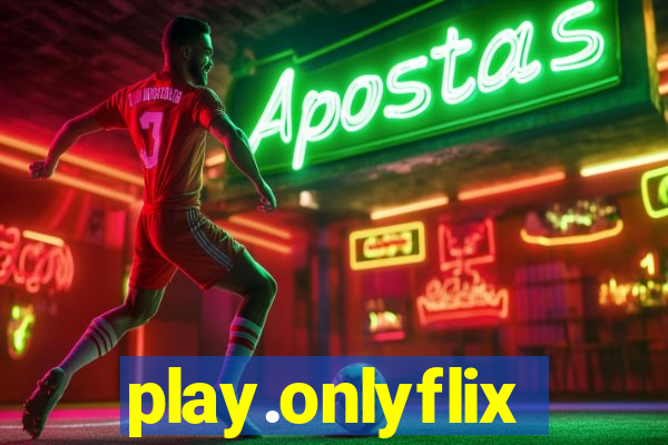 play.onlyflix