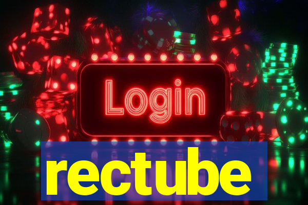 rectube