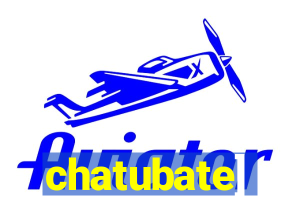 chatubate]