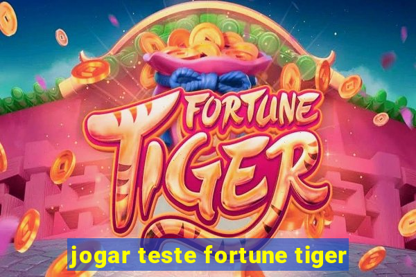 jogar teste fortune tiger