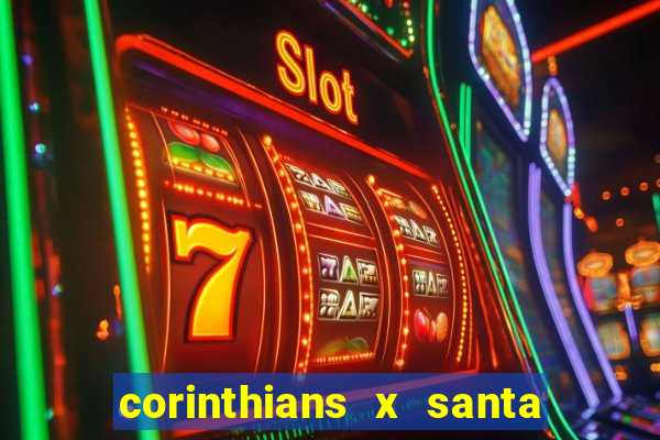 corinthians x santa cruz ao vivo hd