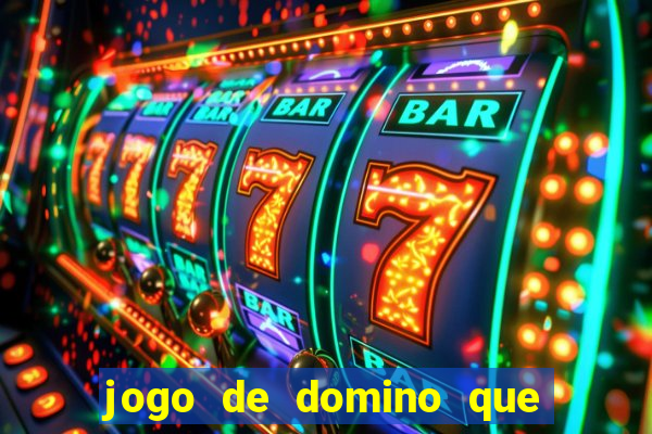 jogo de domino que ganha dinheiro