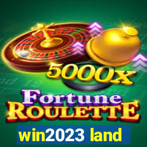 win2023 land