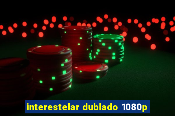 interestelar dublado 1080p