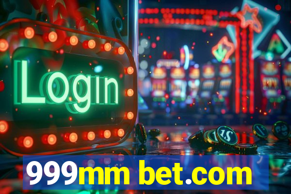 999mm bet.com