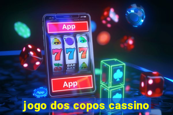 jogo dos copos cassino