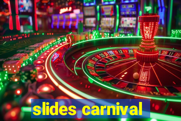 slides carnival