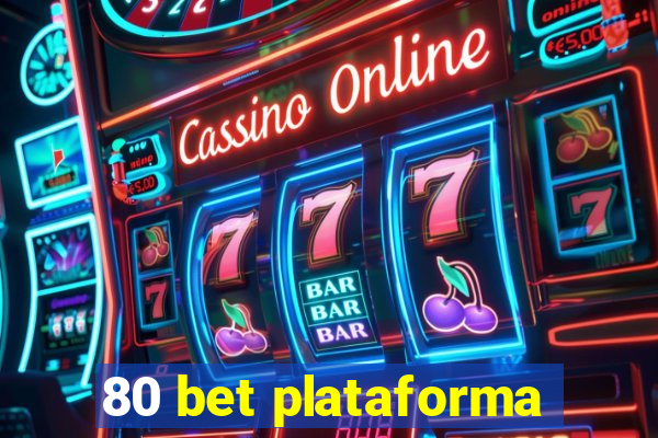 80 bet plataforma