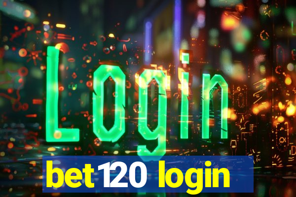 bet120 login