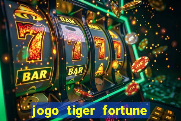 jogo tiger fortune paga mesmo