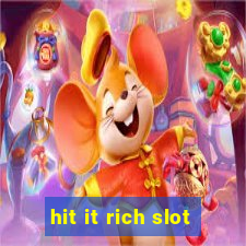 hit it rich slot