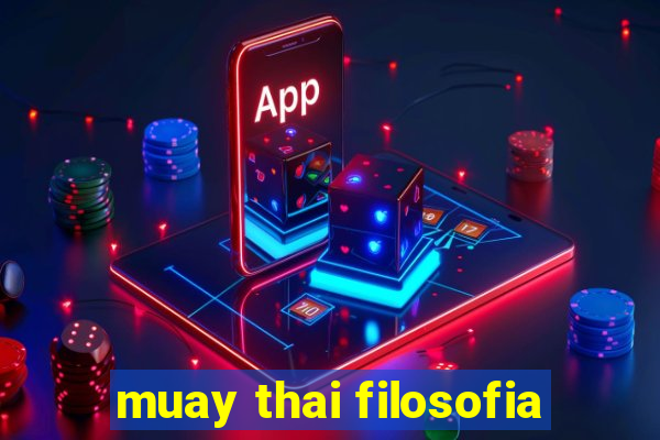 muay thai filosofia