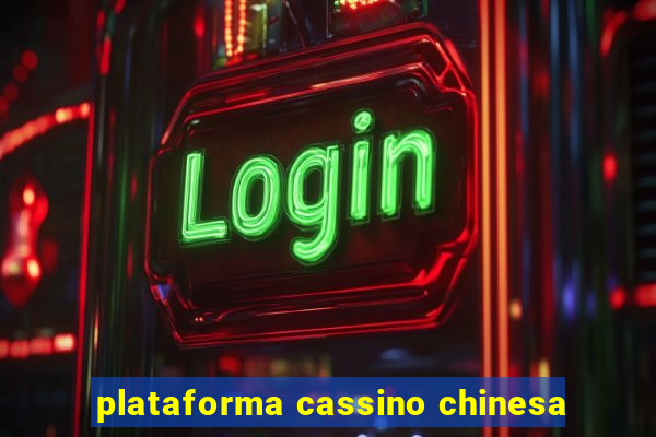 plataforma cassino chinesa