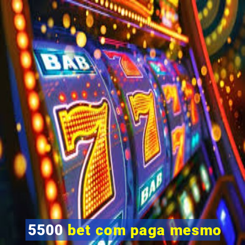 5500 bet com paga mesmo