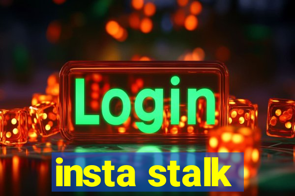 insta stalk